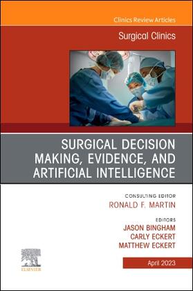 Bingham / Eckert |  Surgical Decision Making, Evidence, and Artificial Intelligence, An Issue of Surgical Clinics | Buch |  Sack Fachmedien