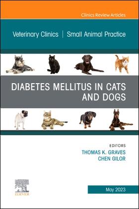 Gilor / Graves |  Diabetes Mellitus in Cats and Dogs, An Issue of Veterinary Clinics of North America: Small Animal Practice | Buch |  Sack Fachmedien