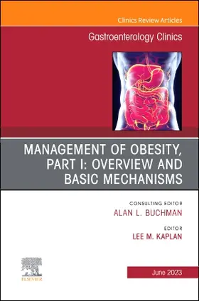 Kaplan |  Management of Obesity, Part I: Overview and Basic Mechanisms, an Issue of Gastroenterology Clinics of North America | Buch |  Sack Fachmedien