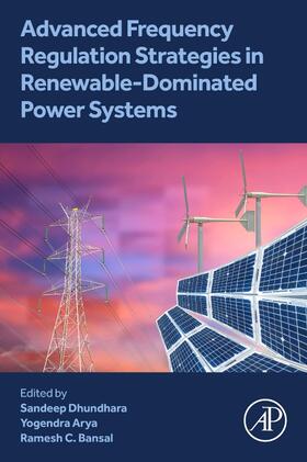Bansal / Dhundhara / Arya |  Advanced Frequency Regulation Strategies in Renewable-Dominated Power Systems | Buch |  Sack Fachmedien