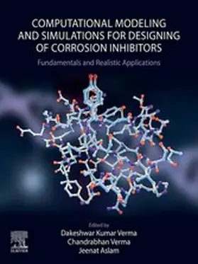 Verma / Aslam |  Computational Modelling and Simulations for Designing of Corrosion Inhibitors | eBook | Sack Fachmedien