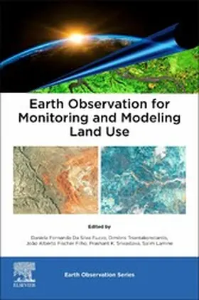 Da Silva Fuzzo / Triantakonstantis / Fischer Filho |  Earth Observation for Monitoring and Modeling Land Use | eBook | Sack Fachmedien