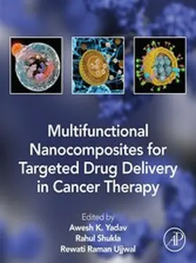 Yadav / Shukla / Ujjwal |  Multifunctional Nanocomposites for Targeted Drug Delivery in Cancer Therapy | eBook | Sack Fachmedien