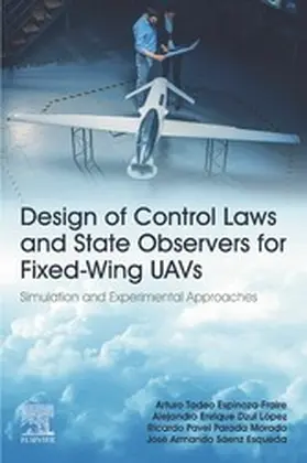 Espinoza-Fraire / Dzul López / Parada Morado |  Design of Control Laws and State Observers for Fixed-Wing UAVs | eBook | Sack Fachmedien