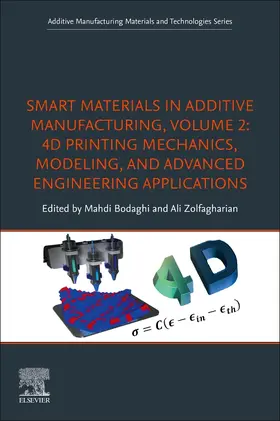 Bodaghi / Zolfagharian |  Smart Materials in Additive Manufacturing, volume 2: 4D Printing Mechanics, Modeling, and Advanced Engineering Applications | Buch |  Sack Fachmedien