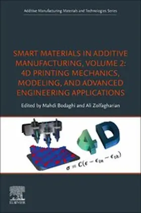 Bodaghi BSc / Bodaghi / Zolfagharian BSc |  Smart Materials in Additive Manufacturing, volume 2: 4D Printing Mechanics, Modeling, and Advanced Engineering Applications | eBook | Sack Fachmedien