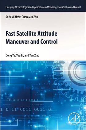 Ye / Xiao / Li |  Fast Satellite Attitude Maneuver and Control | Buch |  Sack Fachmedien