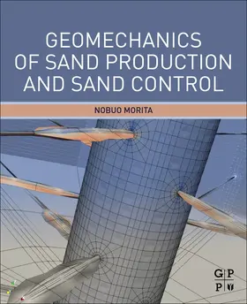 Morita |  Geomechanics of Sand Production and Sand Control | Buch |  Sack Fachmedien