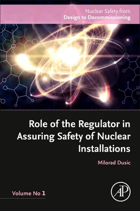 Dusic |  Role of the Regulator in Assuring Safety of Nuclear Installations | Buch |  Sack Fachmedien