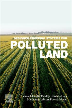 Gajic / Pandey / Lebrun |  Designer Cropping Systems for Polluted Land | Buch |  Sack Fachmedien