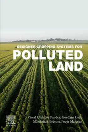 Pandey / Gajic / Lebrun |  Designer Cropping Systems for Polluted Land | eBook | Sack Fachmedien