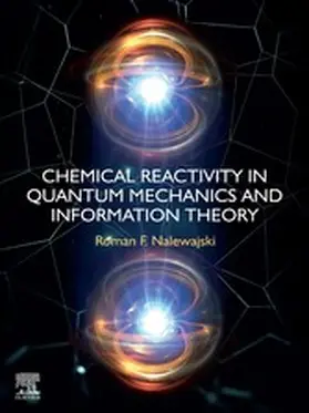 F Nalewajski |  Chemical Reactivity in Quantum Mechanics and Information Theory | eBook | Sack Fachmedien