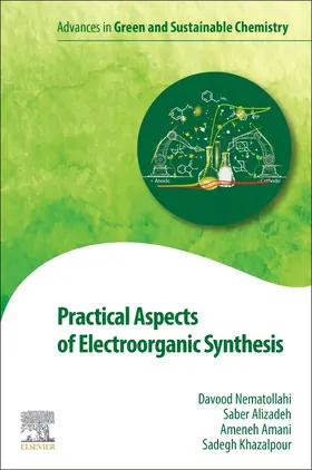 Nematollahi / Alizadeh / Amani |  Practical Aspects of Electroorganic Synthesis | Buch |  Sack Fachmedien