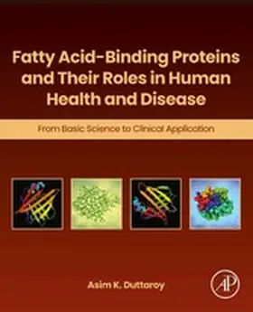 Duttaroy |  Fatty Acid-Binding Proteins and Their Roles in Human Health and Disease | eBook | Sack Fachmedien