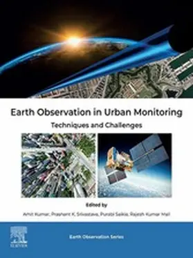 Kumar / Srivastava / Saikia |  Earth Observation in Urban Monitoring | eBook | Sack Fachmedien