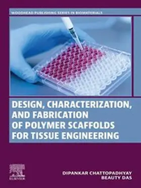 Chattopadhyay / Das |  Design, Characterization and Fabrication of Polymer Scaffolds for Tissue Engineering | eBook | Sack Fachmedien