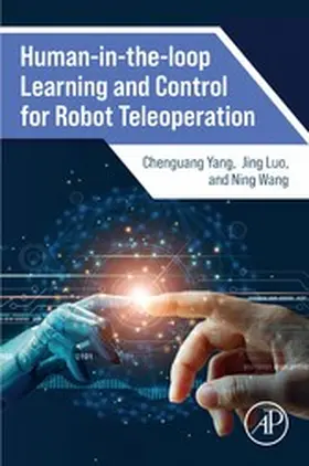 Yang / Luo / Wang |  Human-in-the-loop Learning and Control for Robot Teleoperation | eBook | Sack Fachmedien