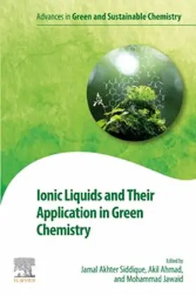 Akhter Siddique / Ahmad / Jawaid |  Ionic Liquids and Their Application in Green Chemistry | eBook | Sack Fachmedien