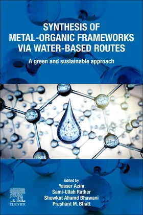 Azim / Rather / Bhawani |  Synthesis of Metal-Organic Frameworks Via Water-Based Routes | Buch |  Sack Fachmedien