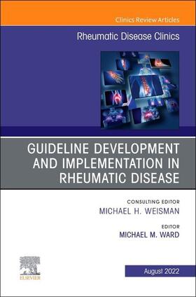 Ward |  Treatment Guideline Development and Implementation, an Issue of Rheumatic Disease Clinics of North America | Buch |  Sack Fachmedien