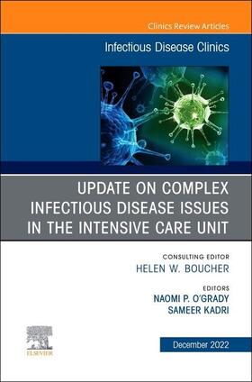 O'Grady / Kadri |  After the Covid-19 Crisis: Update on Complex Infectious Disease Issues in the Intensive Care Unit, an Issue of Infectious Disease Clinics of North America | Buch |  Sack Fachmedien