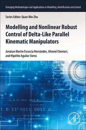 Chemori / Escorcia Hernandez / Sierra |  Modeling and Nonlinear Robust Control of Delta-Like Parallel Kinematic Manipulators | Buch |  Sack Fachmedien