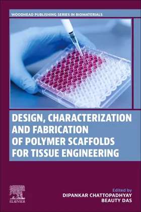 Chattopadhyay / Das |  Design, Characterization and Fabrication of Polymer Scaffolds for Tissue Engineering | Buch |  Sack Fachmedien