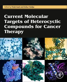 Asati / Vaidya |  Current Molecular Targets of Heterocyclic Compounds for Cancer Therapy | Buch |  Sack Fachmedien