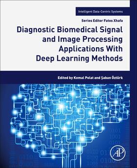 Polat / OEzturk / Öztürk |  Diagnostic Biomedical Signal and Image Processing Applications With Deep Learning Methods | Buch |  Sack Fachmedien