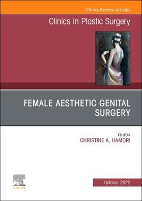 Hamori |  Female Aesthetic Genital Surgery, an Issue of Clinics in Plastic Surgery | Buch |  Sack Fachmedien