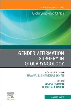 Rodman / Haben |  Gender Affirmation Surgery in Otolaryngology, an Issue of Otolaryngologic Clinics of North America | Buch |  Sack Fachmedien
