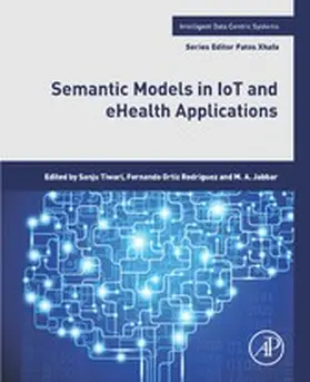 Tiwari / Ortiz Rodriguez / Jabbar |  Semantic Models in IoT and eHealth Applications | eBook | Sack Fachmedien