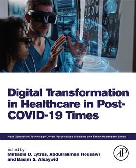 Housawi / Lytras / Alsaywid |  Digital Transformation in Healthcare in Post-COVID-19 Times | Buch |  Sack Fachmedien