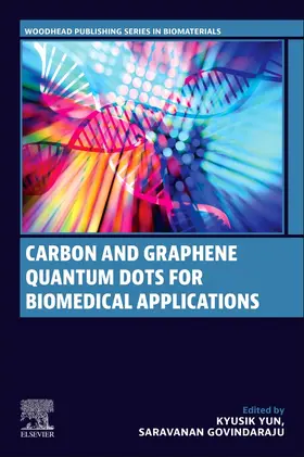 Yun / Govindaraju |  Carbon and Graphene Quantum Dots for Biomedical Applications | Buch |  Sack Fachmedien