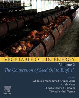 Ahmed Asiri / Khan / Bhawani |  Vegetable Oil in Energy, Volume 2 | Buch |  Sack Fachmedien