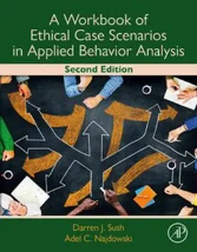 Sush / Najdowski |  A Workbook of Ethical Case Scenarios in Applied Behavior Analysis | eBook | Sack Fachmedien