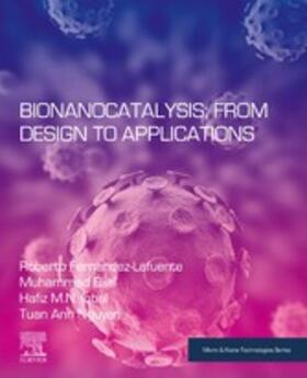 Fernandez-Lafuente / Bilal Ph. D. / Bilal |  Bionanocatalysis: From Design to Applications | eBook | Sack Fachmedien