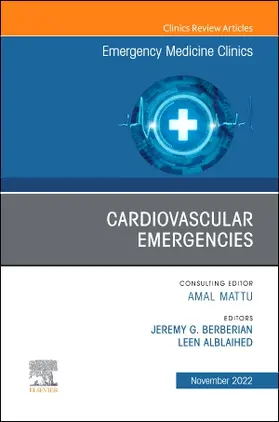 Berberian / Alblaihed |  Cardiovascular Emergencies, an Issue of Emergency Medicine Clinics of North America | Buch |  Sack Fachmedien