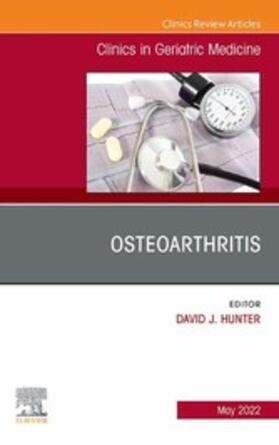 Hunter |  Osteoarthritis, An Issue of Clinics in Geriatric Medicine, E-Book | eBook | Sack Fachmedien