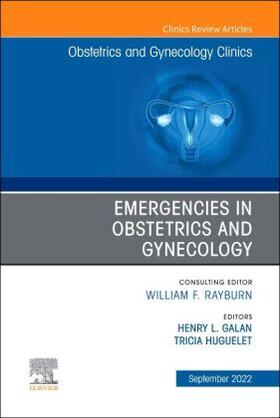 Galan / Huguelet |  Emergencies in Obstetrics and Gynecology, an Issue of Obstetrics and Gynecology Clinics | Buch |  Sack Fachmedien