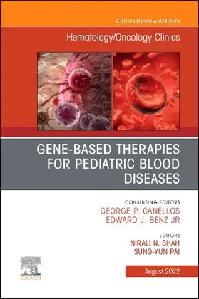 Shah / Pai |  Gene-Based Therapies for Pediatric Blood Diseases, an Issue of Hematology/Oncology Clinics of North America | Buch |  Sack Fachmedien