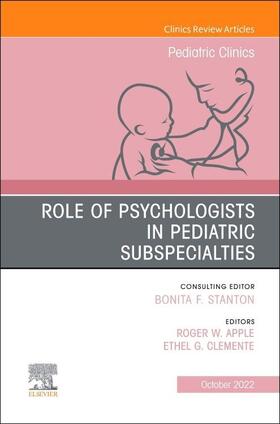 Apple / Clemente |  Role of Psychologists in Pediatric Subspecialties, an Issue of Pediatric Clinics of North America | Buch |  Sack Fachmedien