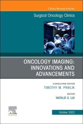 Lui |  Oncology Imaging: Innovations and Advancements, an Issue of Surgical Oncology Clinics of North America | Buch |  Sack Fachmedien