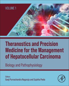 Nagaraju / Peela |  Theranostics and Precision Medicine for the Management of Hepatocellular Carcinoma, Volume 1 | Buch |  Sack Fachmedien