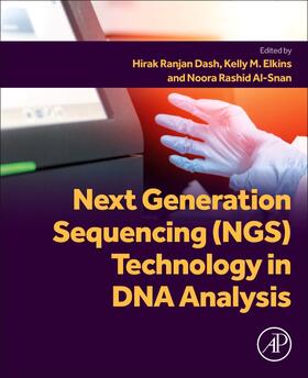Dash / Elkins / Al-Snan |  Next Generation Sequencing (Ngs) Technology in DNA Analysis | Buch |  Sack Fachmedien