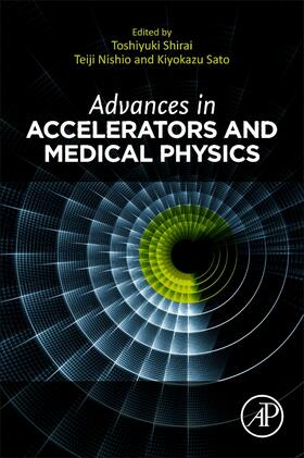 Shirai / Nishio / Sato |  Advances in Accelerators and Medical Physics | Buch |  Sack Fachmedien