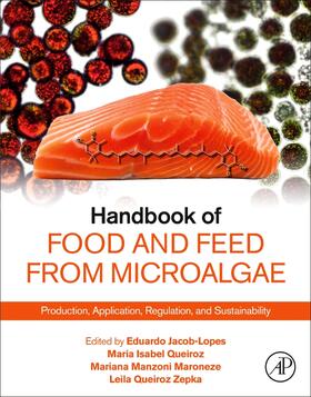 Jacob-Lopes / Queiroz / Manzoni Maroneze |  Handbook of Food and Feed from Microalgae | Buch |  Sack Fachmedien