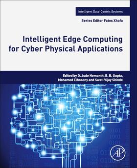 Gupta / Elhoseny / Shinde | Intelligent Edge Computing for Cyber Physical Applications | Buch | 978-0-323-99412-5 | sack.de