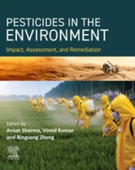 Sharma / Kumar / Zheng |  PESTICIDES IN THE ENVIRONMENT Impact, Assessment, and Remediation | eBook | Sack Fachmedien