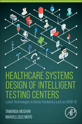 Moyo / Mushiri |  Healthcare Systems Design of Intelligent Testing Centers | Buch |  Sack Fachmedien